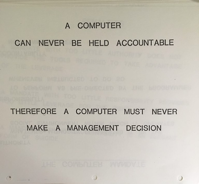 A computer can-never be held accountable, therefore a computer must never make a management decision